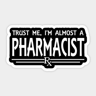 almost a pharmacist Sticker